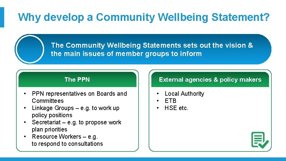 Why develop a Community Wellbeing Statement? The Community Wellbeing Statements sets out the vision