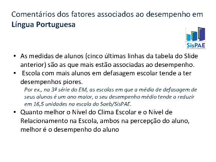 Comentários dos fatores associados ao desempenho em Língua Portuguesa • As medidas de alunos