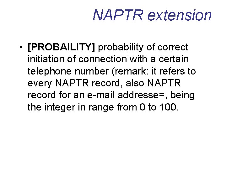 NAPTR extension • [PROBAILITY] probability of correct initiation of connection with a certain telephone