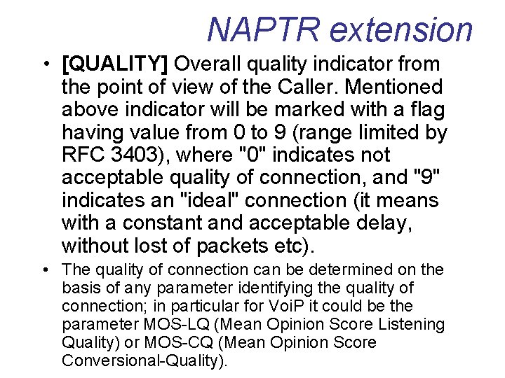 NAPTR extension • [QUALITY] Overall quality indicator from the point of view of the