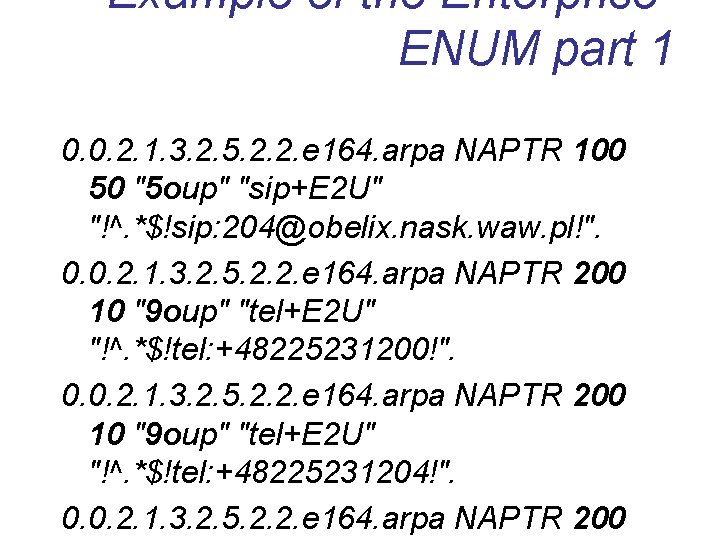 Example of the Enterprise. ENUM part 1 0. 0. 2. 1. 3. 2. 5.