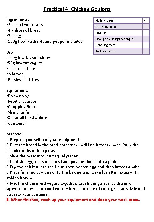 Practical 4: Chicken Goujons Ingredients: • 2 x chicken breasts • 4 x slices
