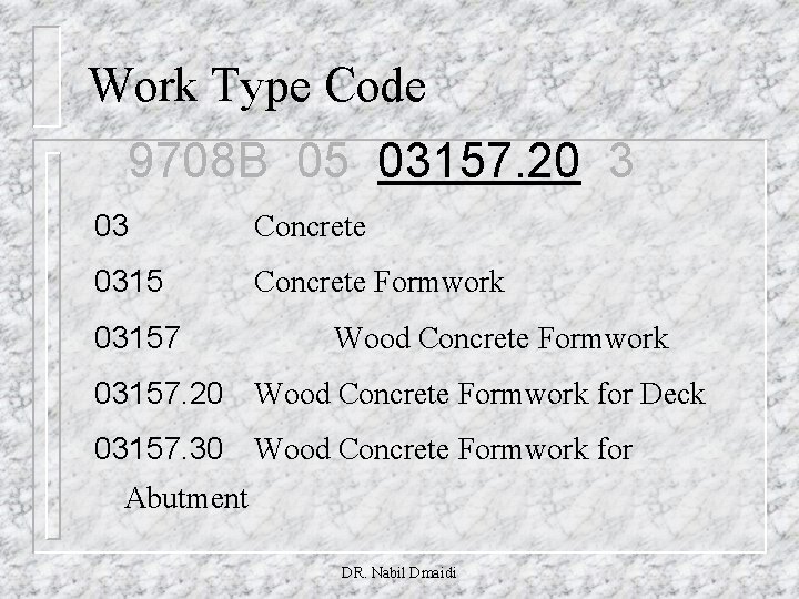 Work Type Code 9708 B 05 03157. 20 3 03 Concrete 0315 Concrete Formwork
