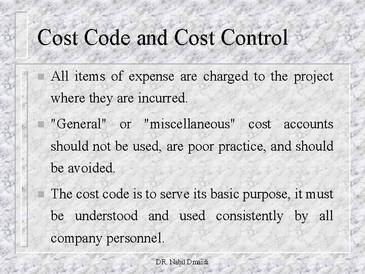 Cost Code and Cost Control n All items of expense are charged to the