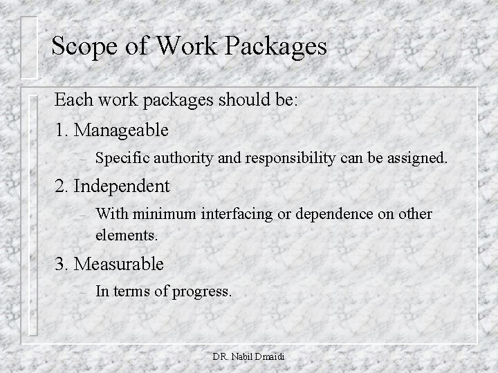 Scope of Work Packages Each work packages should be: 1. Manageable – Specific authority