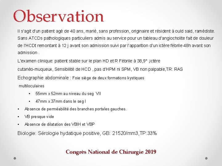 Observation Il s’agit d’un patient agé de 40 ans, marié, sans profession, originaire et