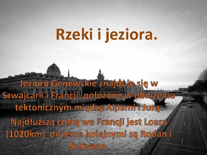 Rzeki i jeziora. Jezioro Genewskie znajduje się w Szwajcarii i Francji. położone w obniżeniu