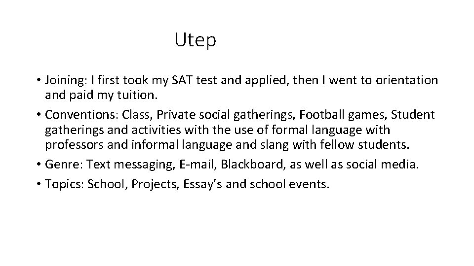 Utep • Joining: I first took my SAT test and applied, then I went