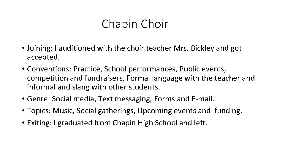 Chapin Choir • Joining: I auditioned with the choir teacher Mrs. Bickley and got