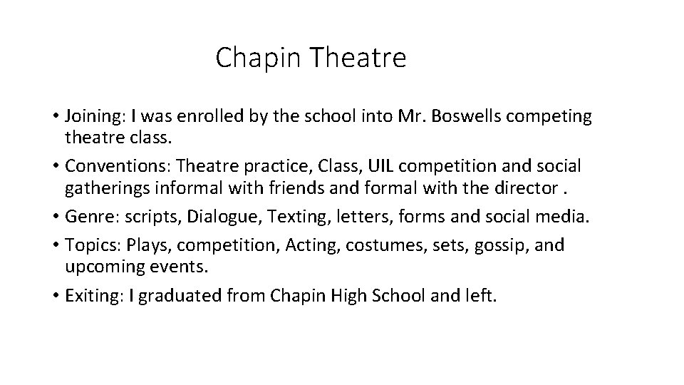 Chapin Theatre • Joining: I was enrolled by the school into Mr. Boswells competing