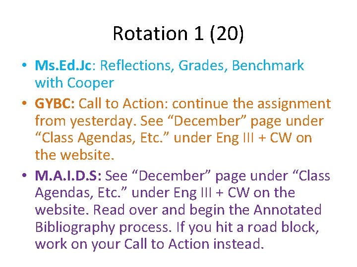 Rotation 1 (20) • Ms. Ed. Jc: Reflections, Grades, Benchmark with Cooper • GYBC: