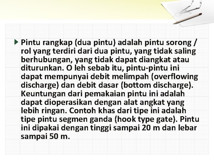 Pintu rangkap (dua pintu) adalah pintu sorong / rol yang terdiri dari dua pintu,