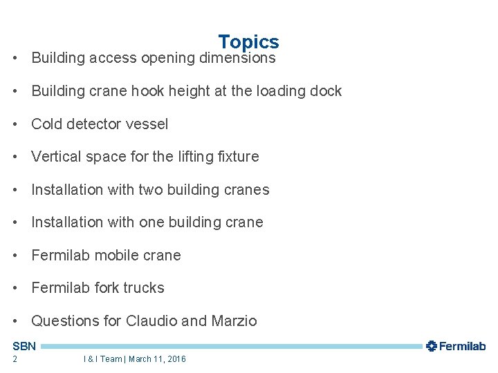 Topics • Building access opening dimensions • Building crane hook height at the loading