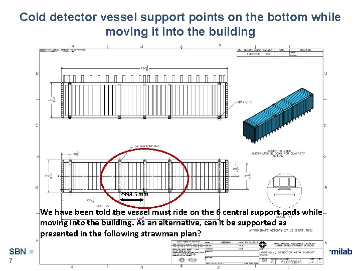 Cold detector vessel support points on the bottom while moving it into the building