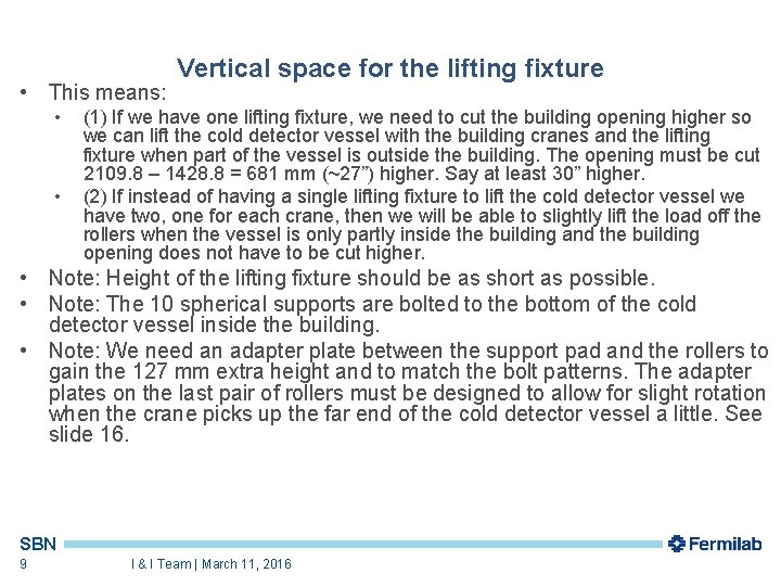  • This means: • • Vertical space for the lifting fixture (1) If