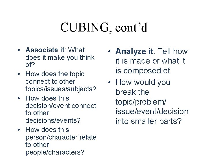 CUBING, cont’d • Associate it: What does it make you think of? • How