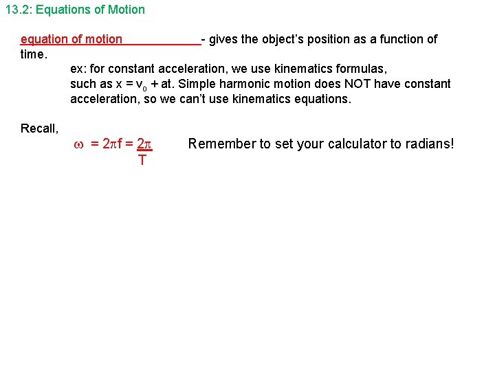 13. 2: Equations of Motion equation of motion - gives the object’s position as