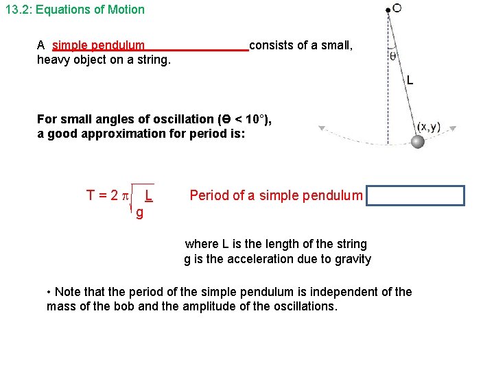 13. 2: Equations of Motion A simple pendulum heavy object on a string. consists