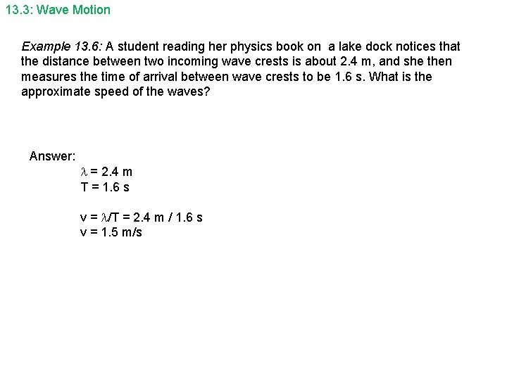 13. 3: Wave Motion Example 13. 6: A student reading her physics book on