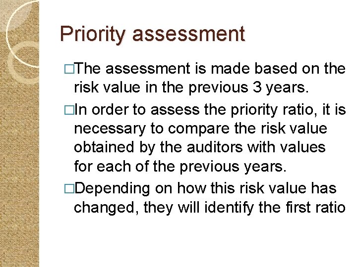Priority assessment �The assessment is made based on the risk value in the previous
