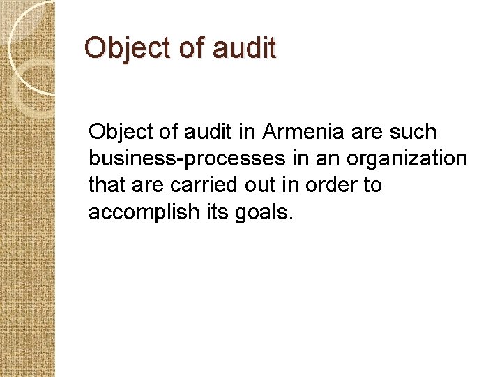 Object of audit in Armenia are such business-processes in an organization that are carried