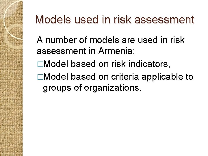 Models used in risk assessment A number of models are used in risk assessment