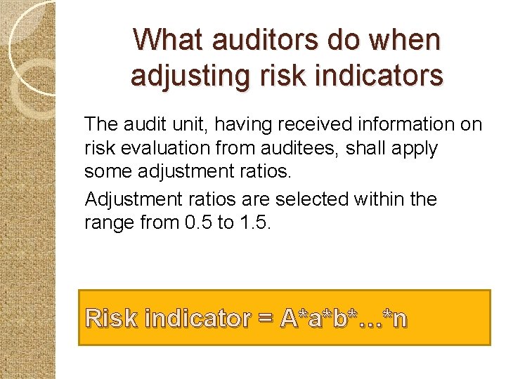 What auditors do when adjusting risk indicators The audit unit, having received information on