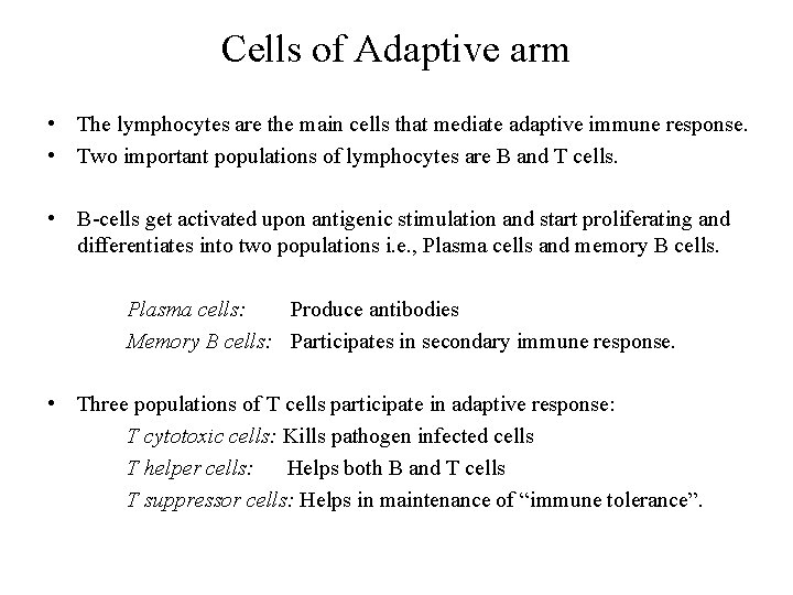 Cells of Adaptive arm • The lymphocytes are the main cells that mediate adaptive