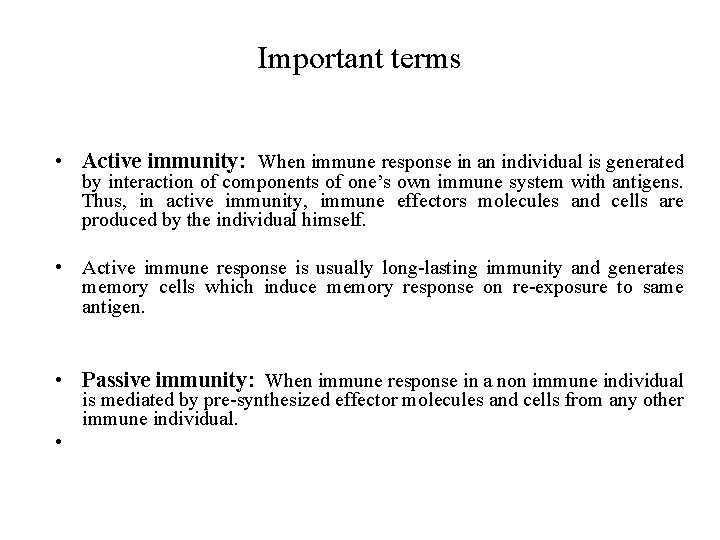 Important terms • Active immunity: When immune response in an individual is generated by