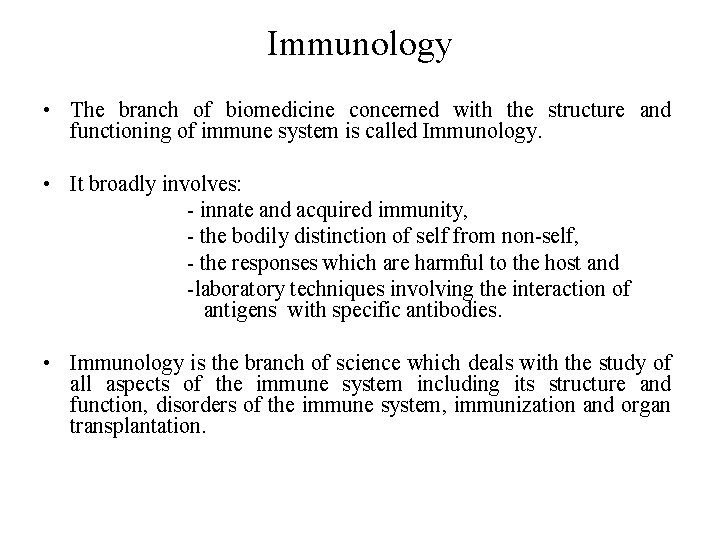 Immunology • The branch of biomedicine concerned with the structure and functioning of immune
