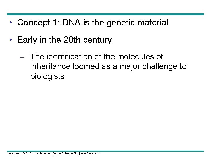  • Concept 1: DNA is the genetic material • Early in the 20