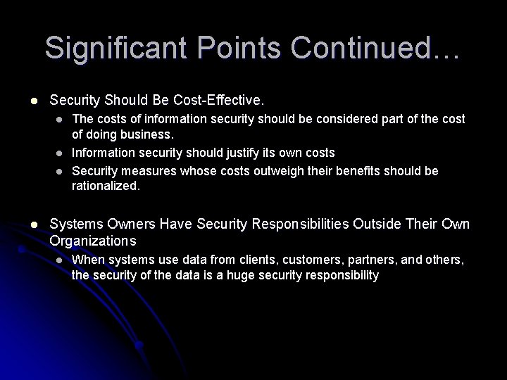 Significant Points Continued… l Security Should Be Cost-Effective. l l The costs of information