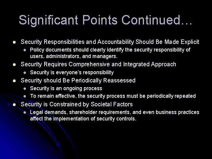 Significant Points Continued… l Security Responsibilities and Accountability Should Be Made Explicit l l