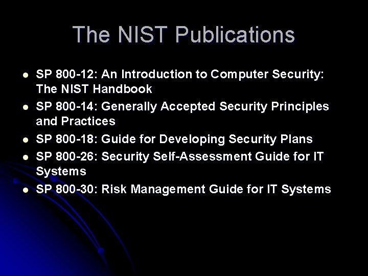 The NIST Publications l l l SP 800 -12: An Introduction to Computer Security: