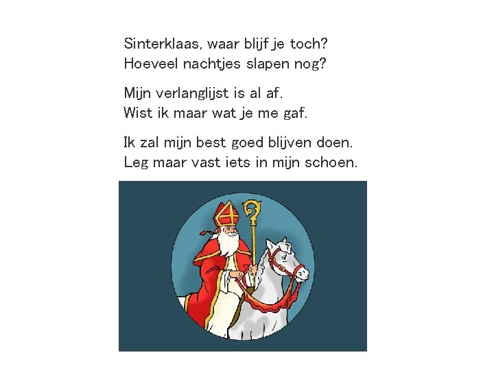 Sinterklaas, waar blijf je toch? Hoeveel nachtjes slapen nog? Mijn verlanglijst is al af.