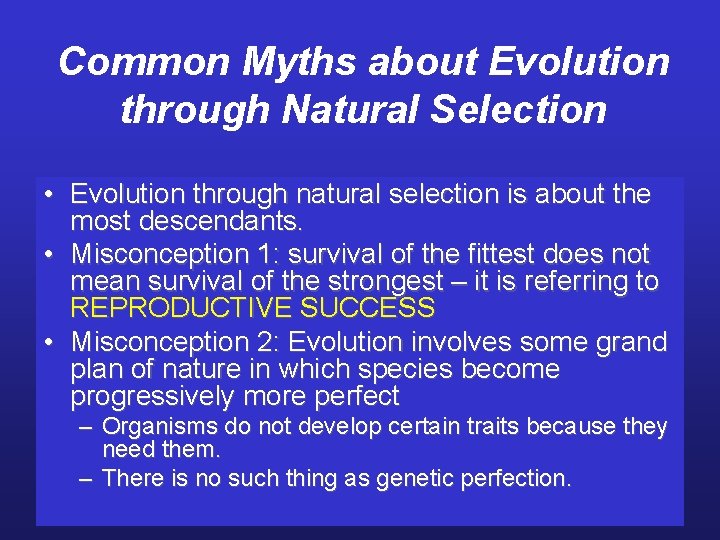 Common Myths about Evolution through Natural Selection • Evolution through natural selection is about