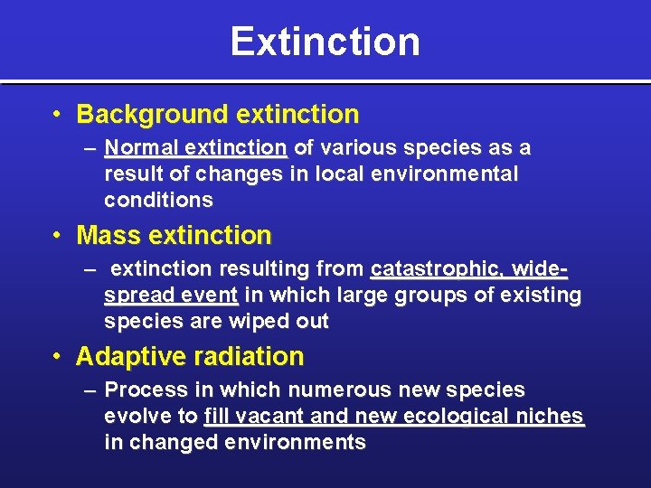 Extinction • Background extinction – Normal extinction of various species as a result of