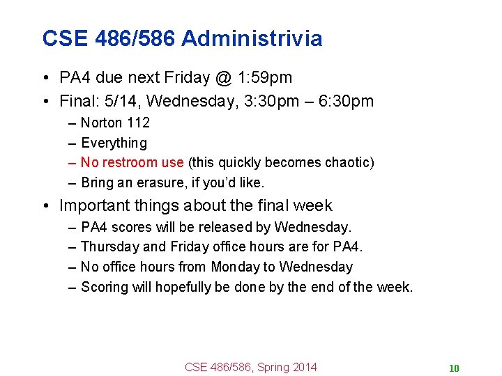 CSE 486/586 Administrivia • PA 4 due next Friday @ 1: 59 pm •