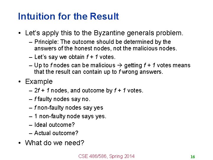 Intuition for the Result • Let’s apply this to the Byzantine generals problem. –