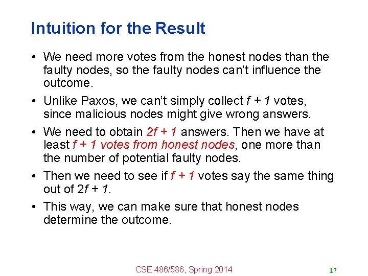 Intuition for the Result • We need more votes from the honest nodes than