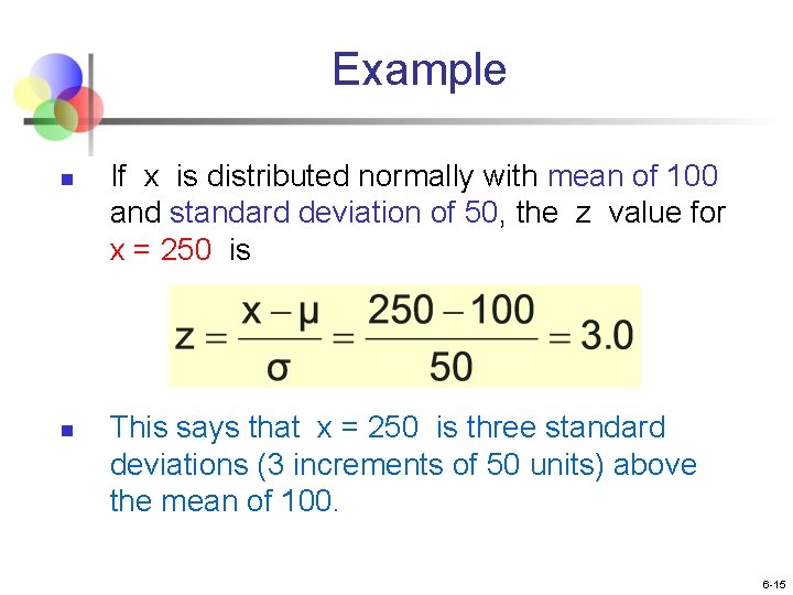 Example n n If x is distributed normally with mean of 100 and standard