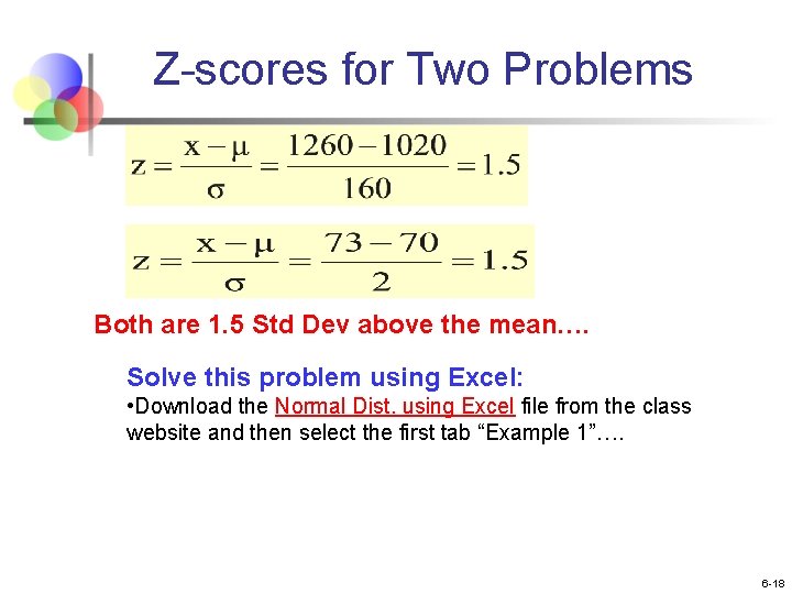 Z-scores for Two Problems Both are 1. 5 Std Dev above the mean…. Solve