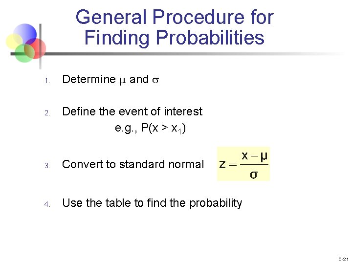General Procedure for Finding Probabilities 1. 2. Determine m and Define the event of