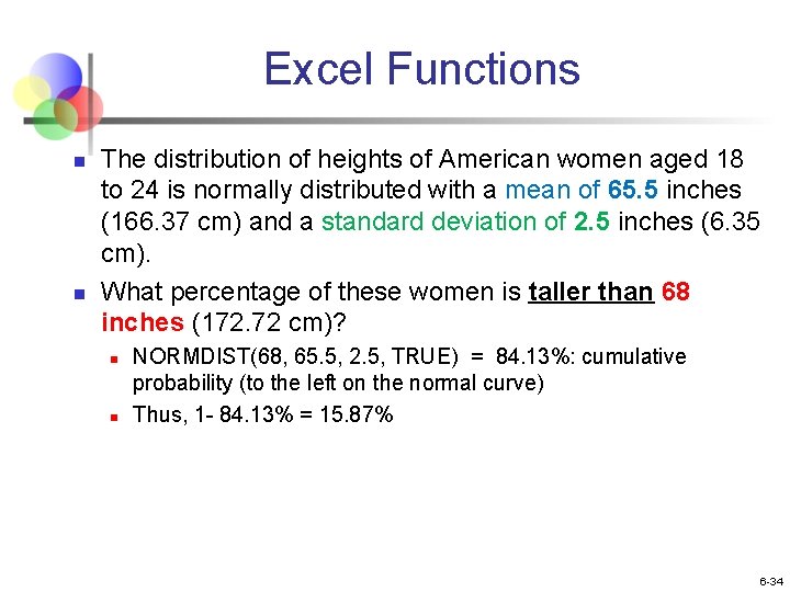 Excel Functions n n The distribution of heights of American women aged 18 to