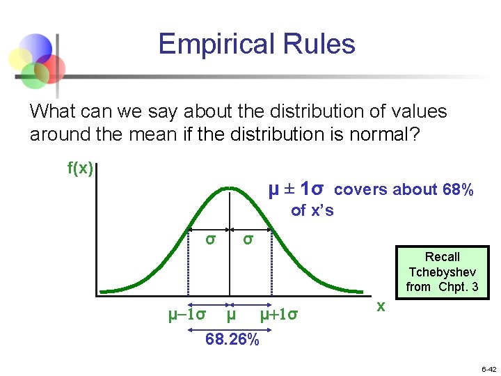 Empirical Rules What can we say about the distribution of values around the mean