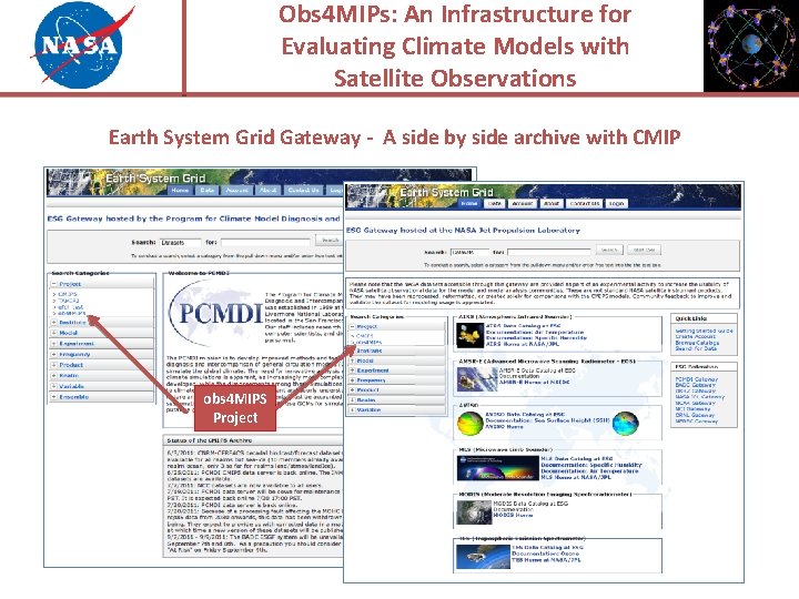 Obs 4 MIPs: An Infrastructure for Evaluating Climate Models with Satellite Observations Earth System