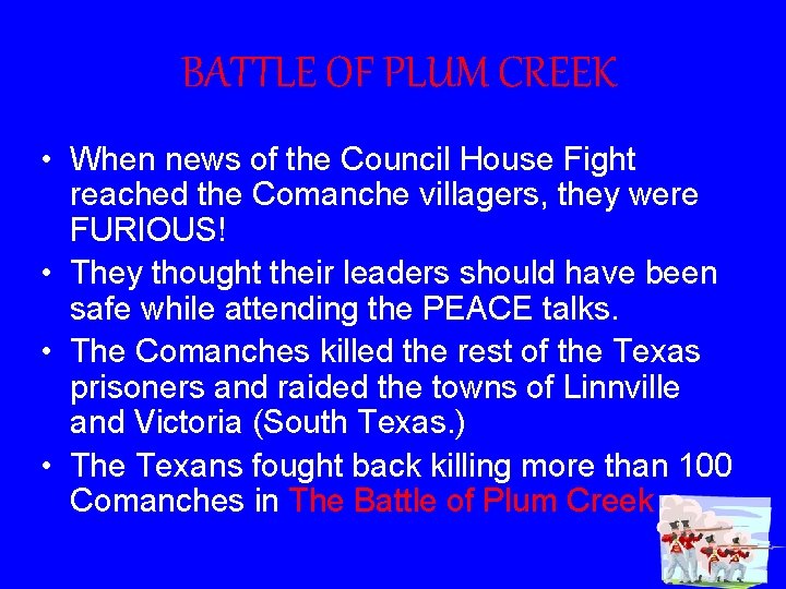 BATTLE OF PLUM CREEK • When news of the Council House Fight reached the