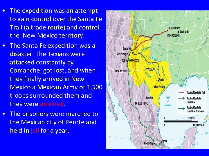  • The expedition was an attempt to gain control over the Santa Fe