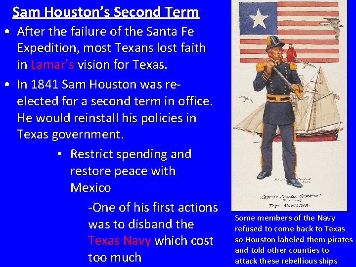 Sam Houston’s Second Term • After the failure of the Santa Fe Expedition, most