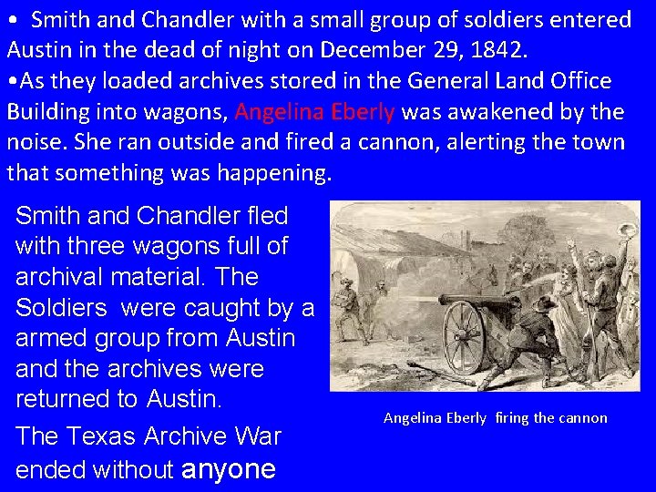  • Smith and Chandler with a small group of soldiers entered Austin in